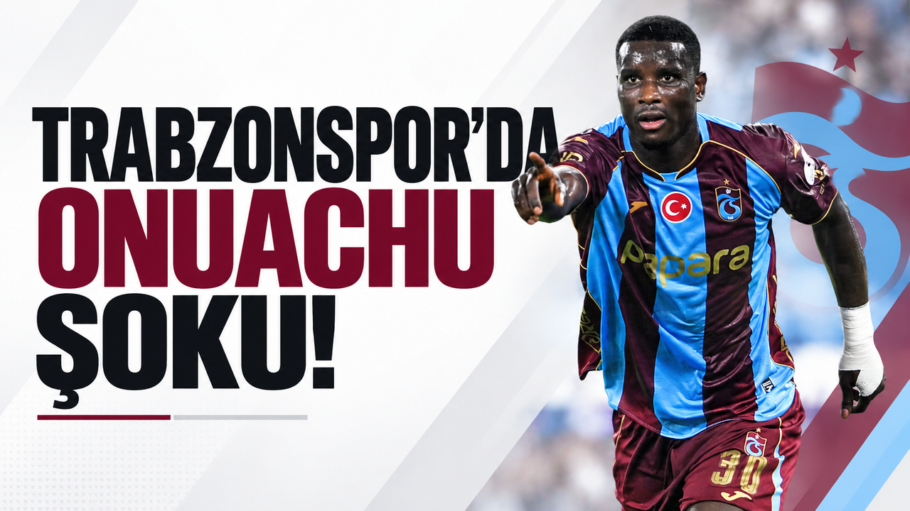 Trabzonspor’da Onuachu şoku!