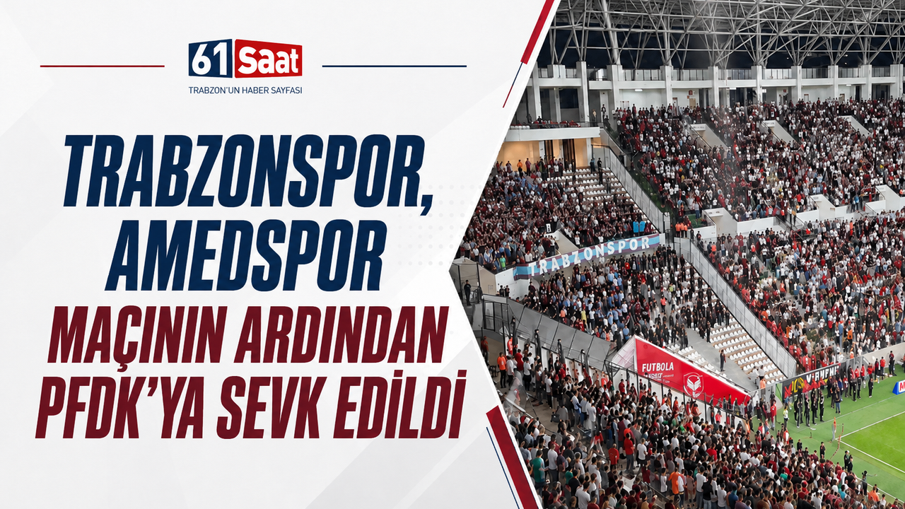 Trabzonspor, Amedspor maçının ardından PFDK’ya sevk edildi