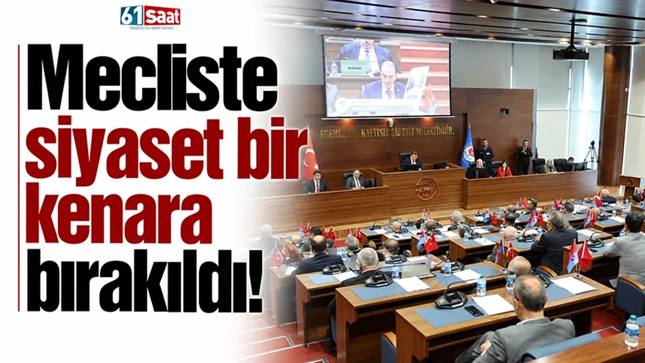 Mecliste siyaset bir kenara bırakıldı!