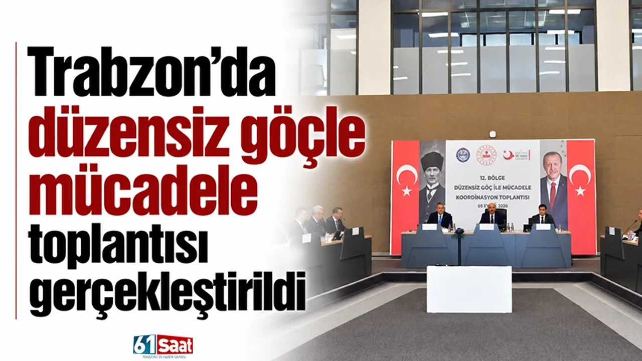 Trabzon’da düzensiz göçle mücadele toplantısı gerçekleştirildi