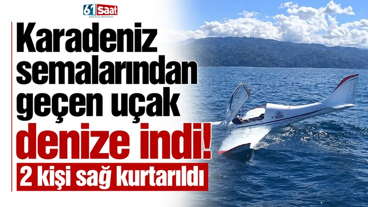 Karadeniz semalarından geçen uçak denize indi! 2 kişi sağ kurtarıldı