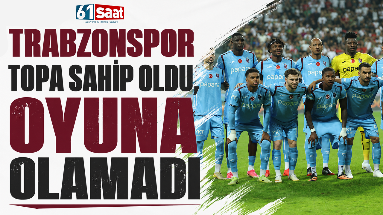 Trabzonspor topa sahip oldu, oyuna olamadı