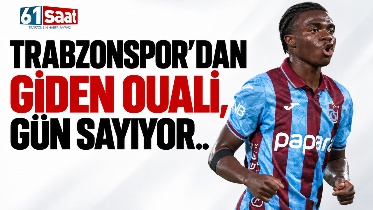 Trabzonspor’dan giden Ouali, gün sayıyor…