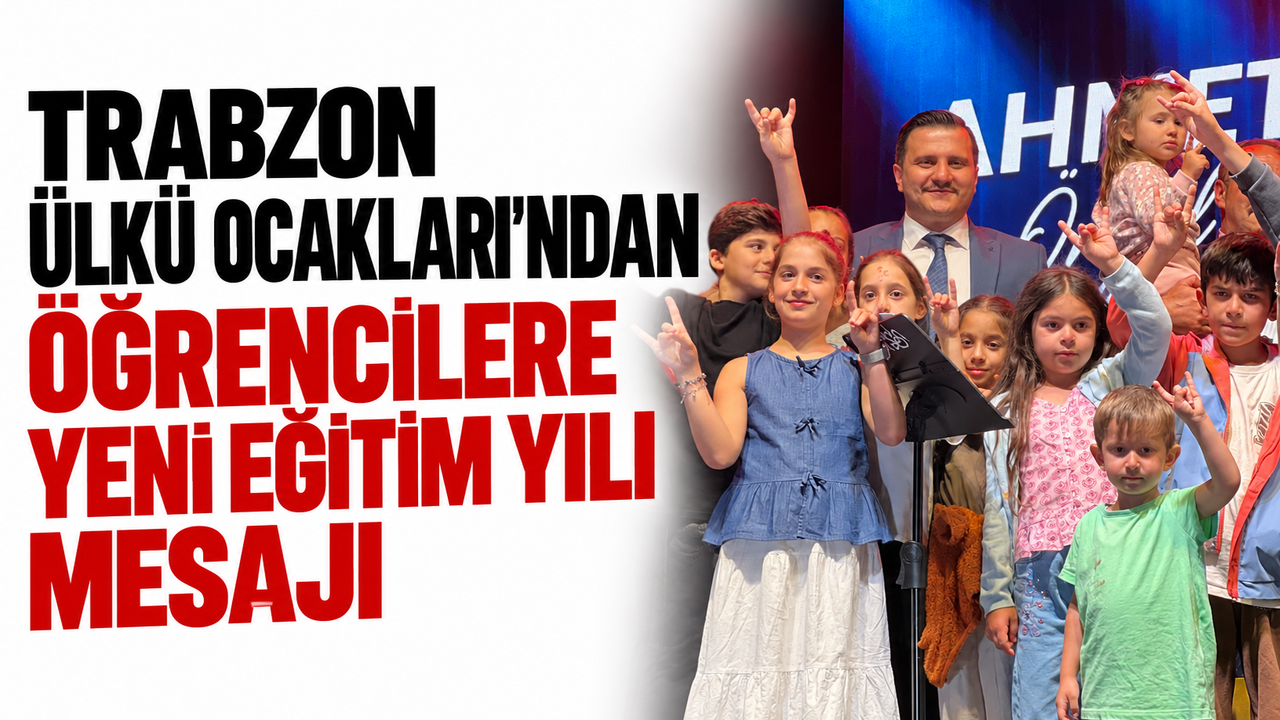 Trabzon Ülkü Ocakları’ndan öğrencilere yeni eğitim yılı mesajı