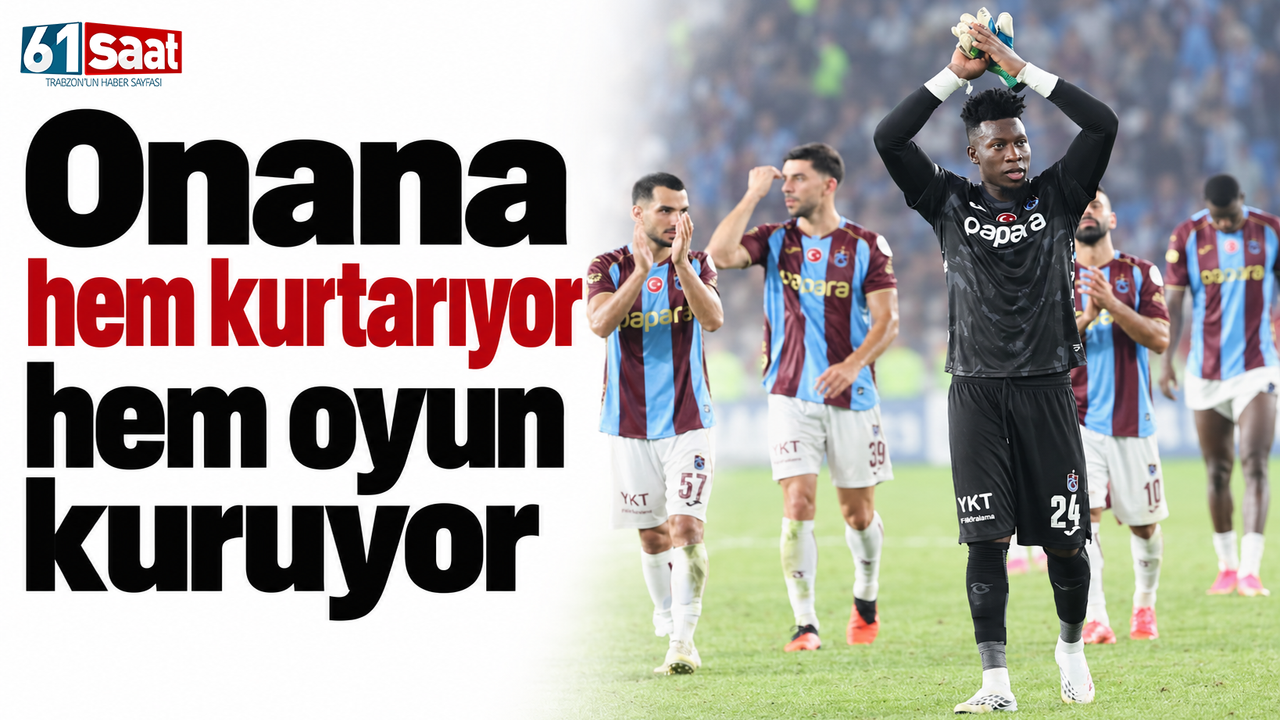 Onana hem kurtarıyor hem oyun kuruyor
