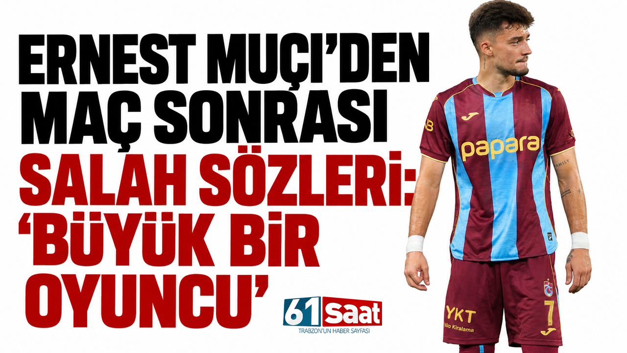 Ernest Muçi’den maç sonrası Salah sözleri: “Büyük bir oyuncu”