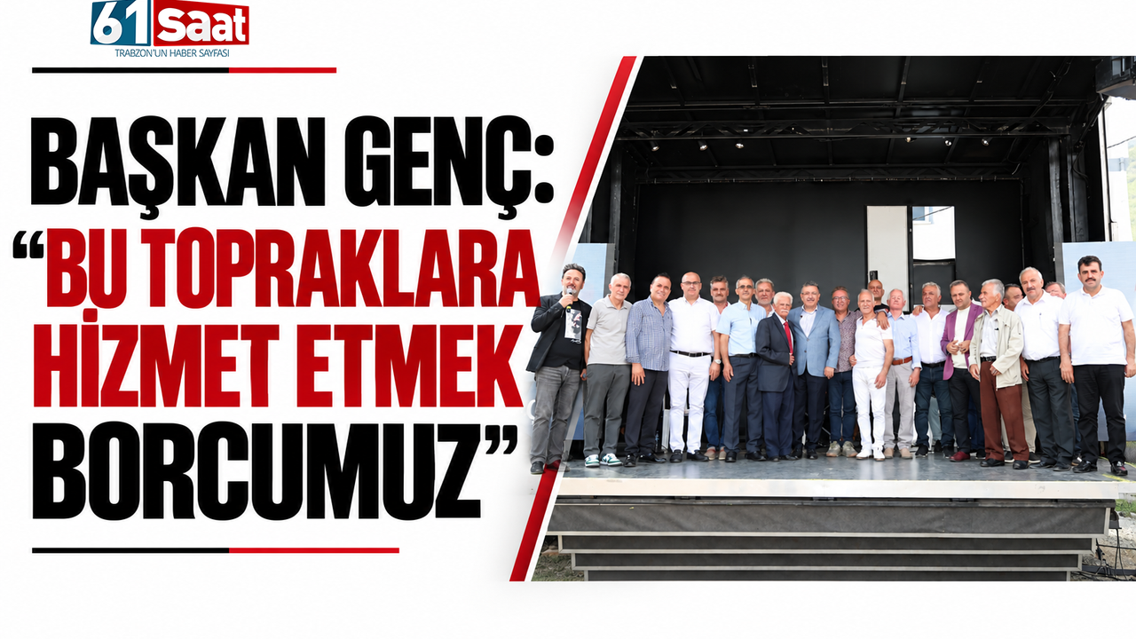 Başkan Genç: “Bu topraklara hizmet etmek borcumuz”