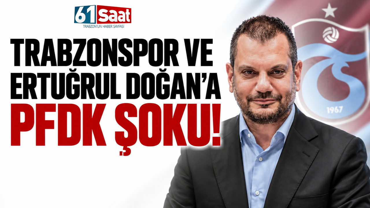 Trabzonspor ve Ertuğrul Doğan’a PFDK şoku!