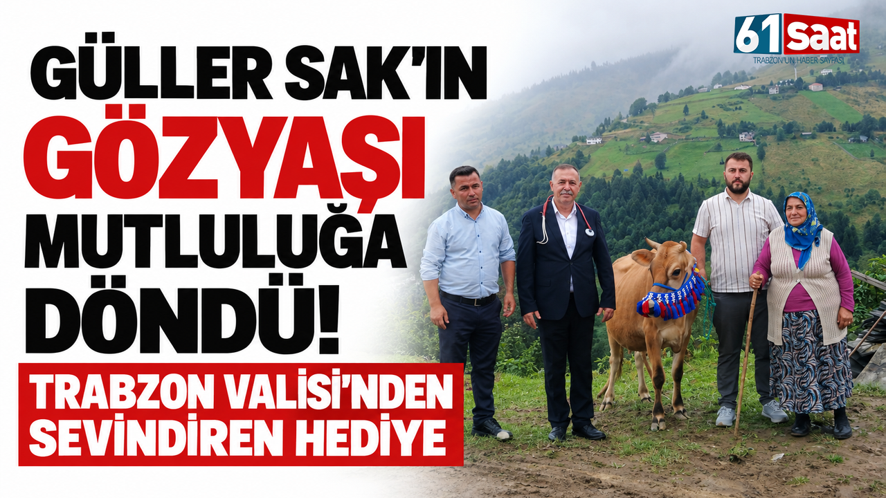 Güller Sak’ın gözyaşı mutluluğa döndü! Trabzon Valisi’nden sevindiren hediye