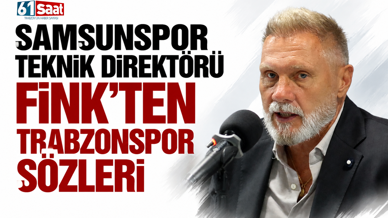 Samsunspor Teknik Direktörü Fink’ten Trabzonspor sözleri