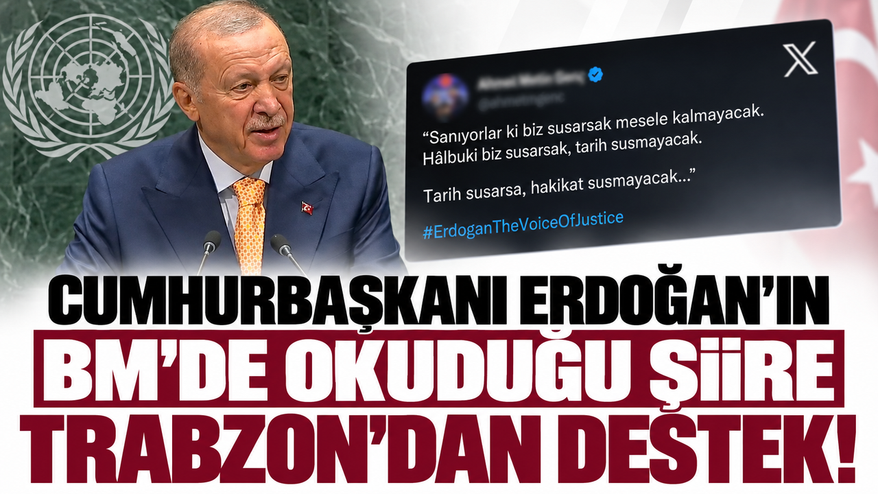 Cumhurbaşkanı Erdoğan’ın BM’de okuduğu şiire Trabzon’dan destek!
