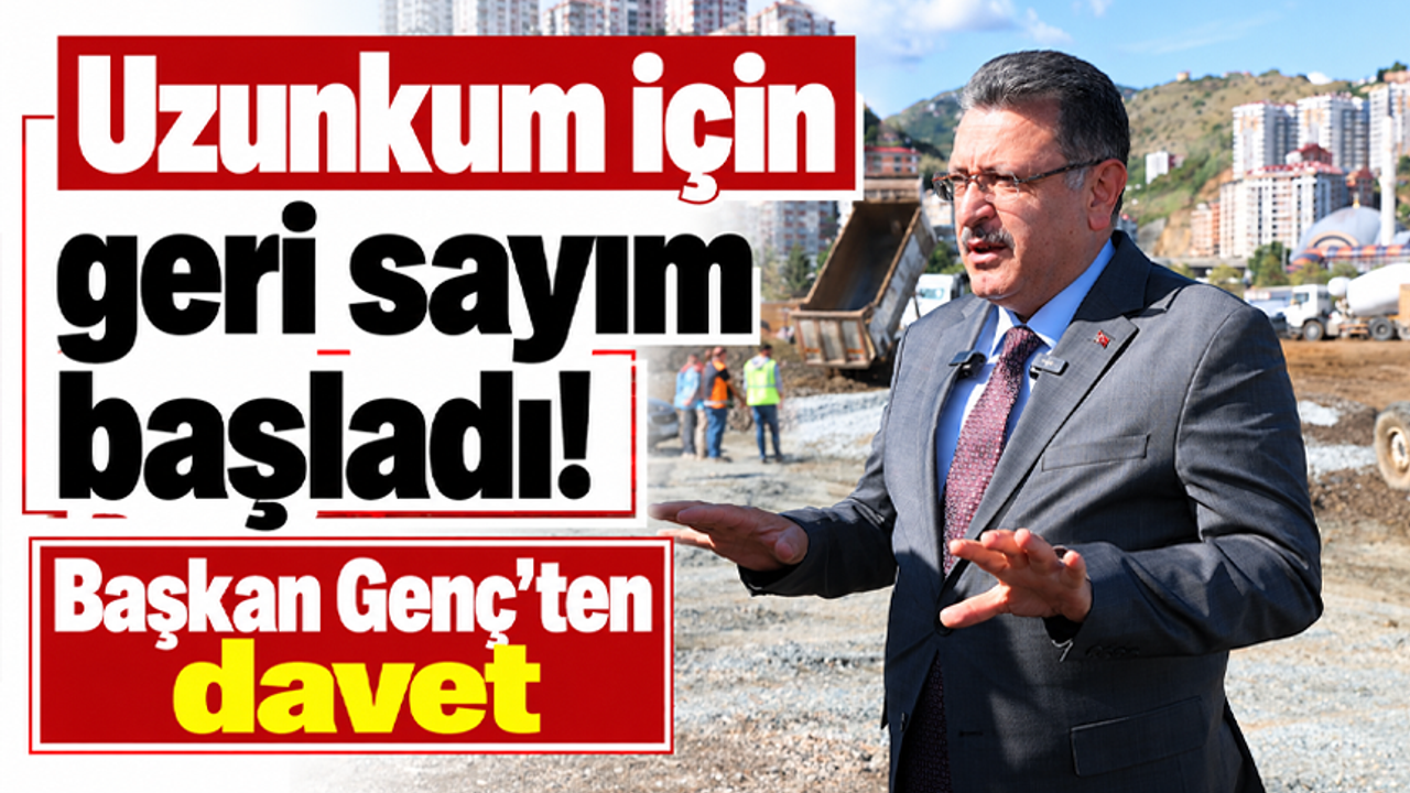 Uzunkum için geri sayım başladı! Başkan Genç’ten davet