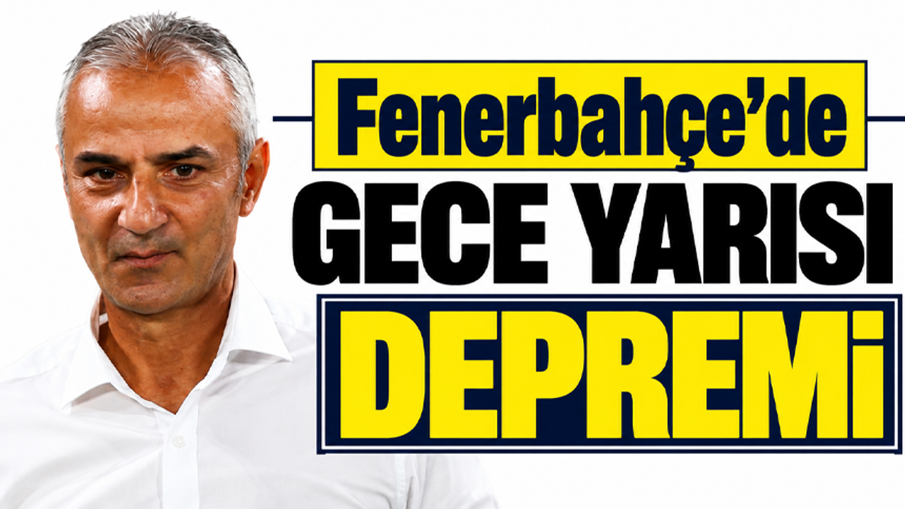 Fenerbahçe’de gece yarısı depremi