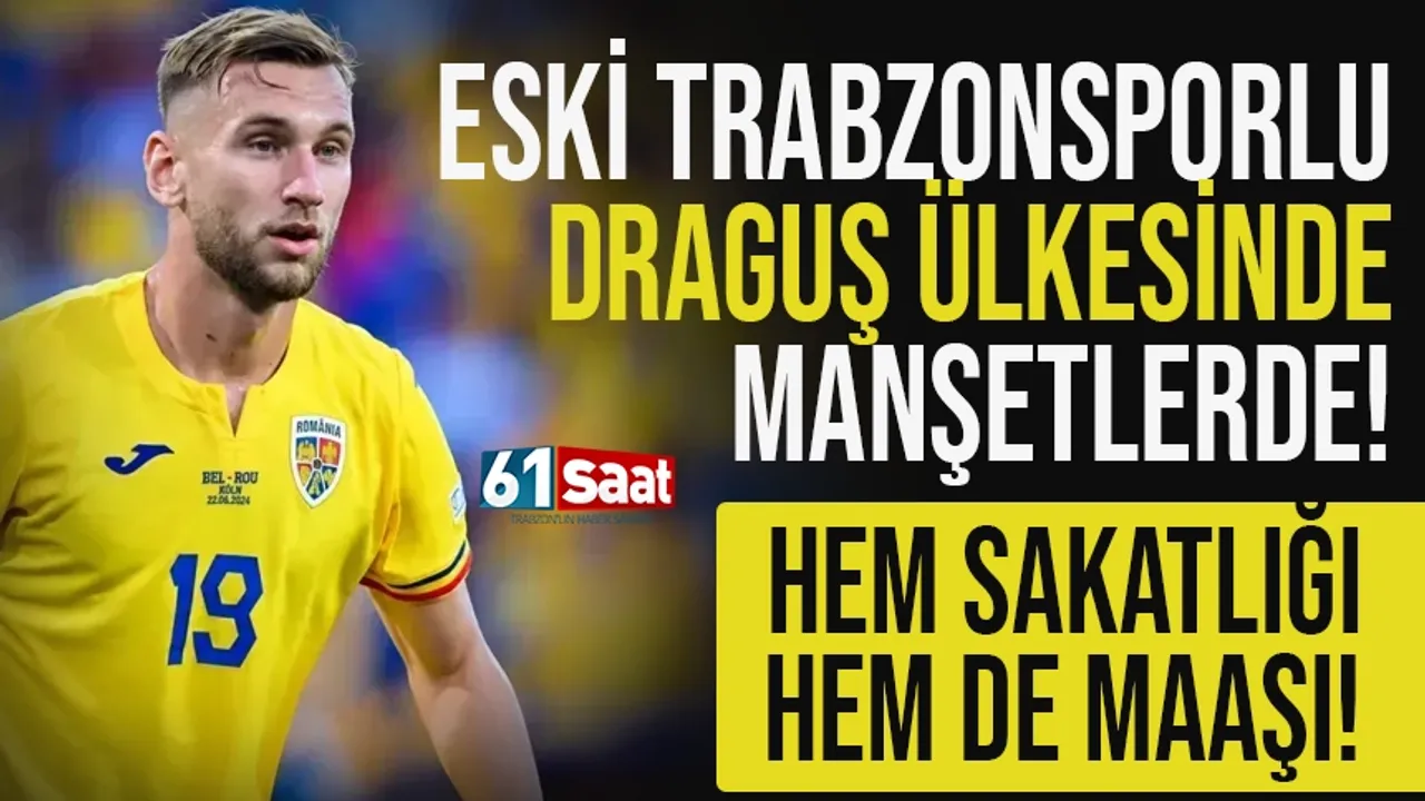 Eski Trabzonsporlu Draguş, ülkesinde manşetlerde! Hem maaşı, hem de sakatlığı