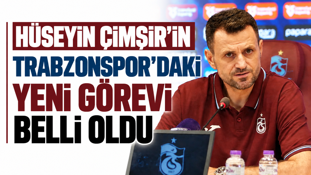 Hüseyin Çimşir’in Trabzonspor’daki yeni görevi belli oldu