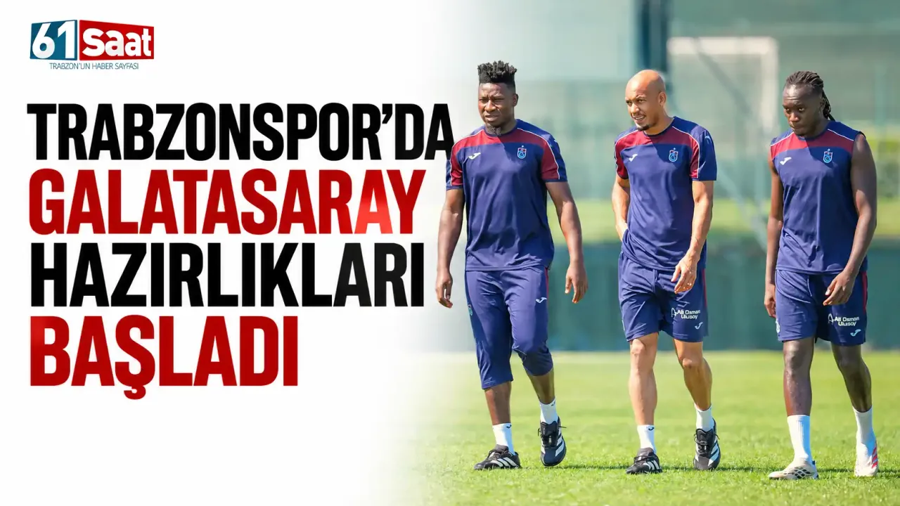 Trabzonspor’da Galatasaray hazırlıkları başladı