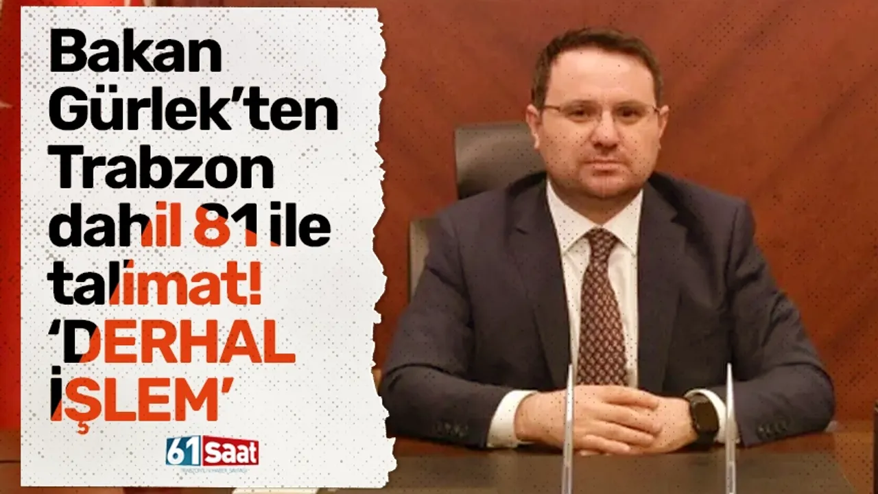 Adalet Bakanı Akın Gürlek imzasıyla Trabzon dahil 81 ile genelge! 'Derhal işlem başlatın' talimatı