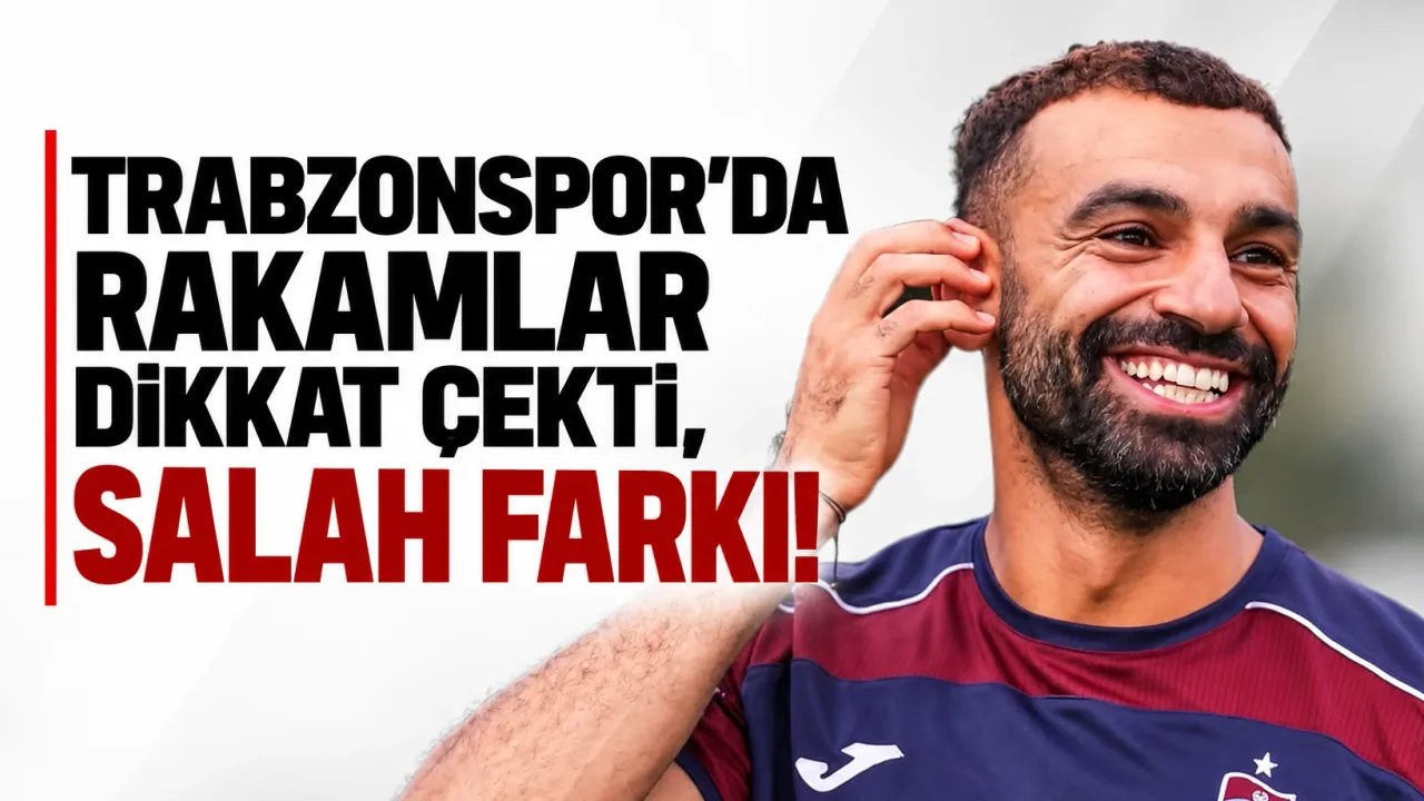 Trabzonspor’da rakamlar dikkat çekti, Salah farkı!