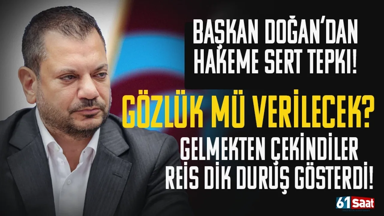 Trabzonspor Başkanı Ertuğrul Doğan'dan hakeme gözlük eleştirisi!