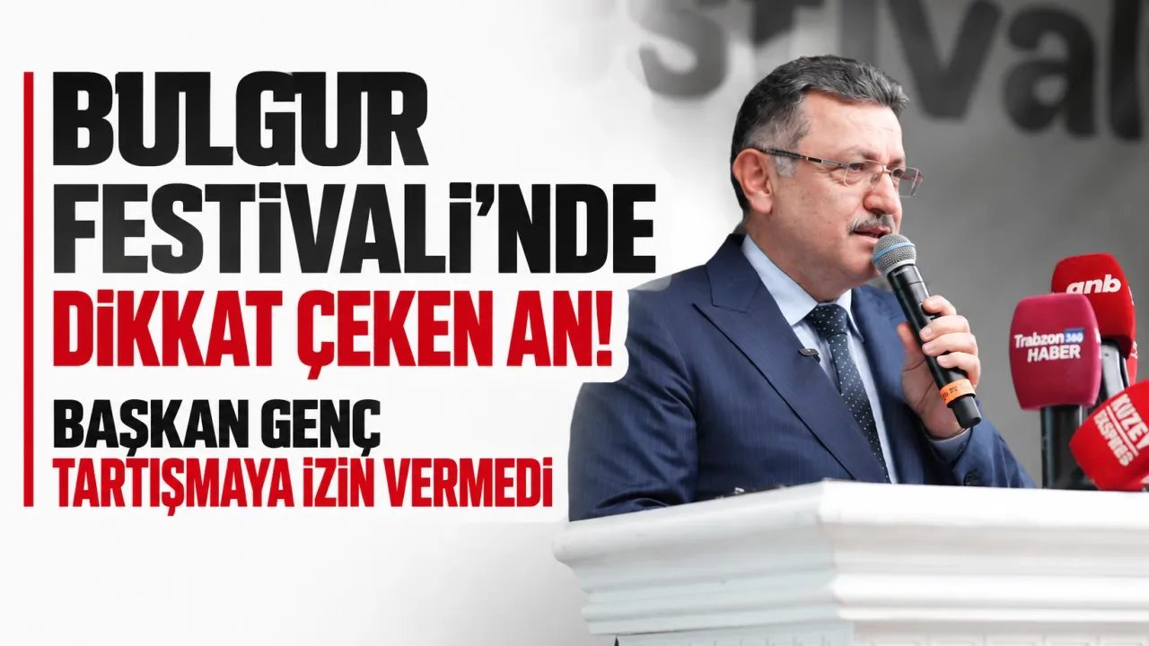 Bulgur Festivali’nde dikkat çeken an! Başkan Genç tartışmaya izin vermedi