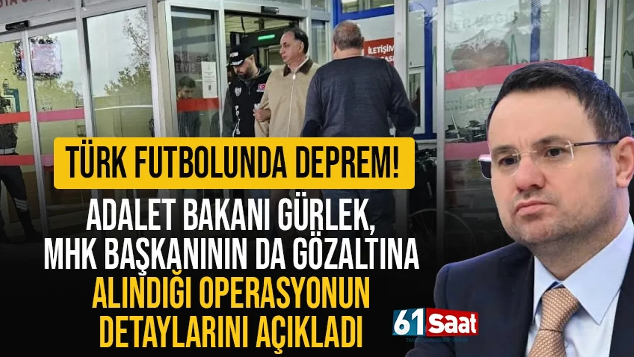 Türk futbolunda deprem! Adalet Bakanı Akın Gürlek, detayları açıkladı