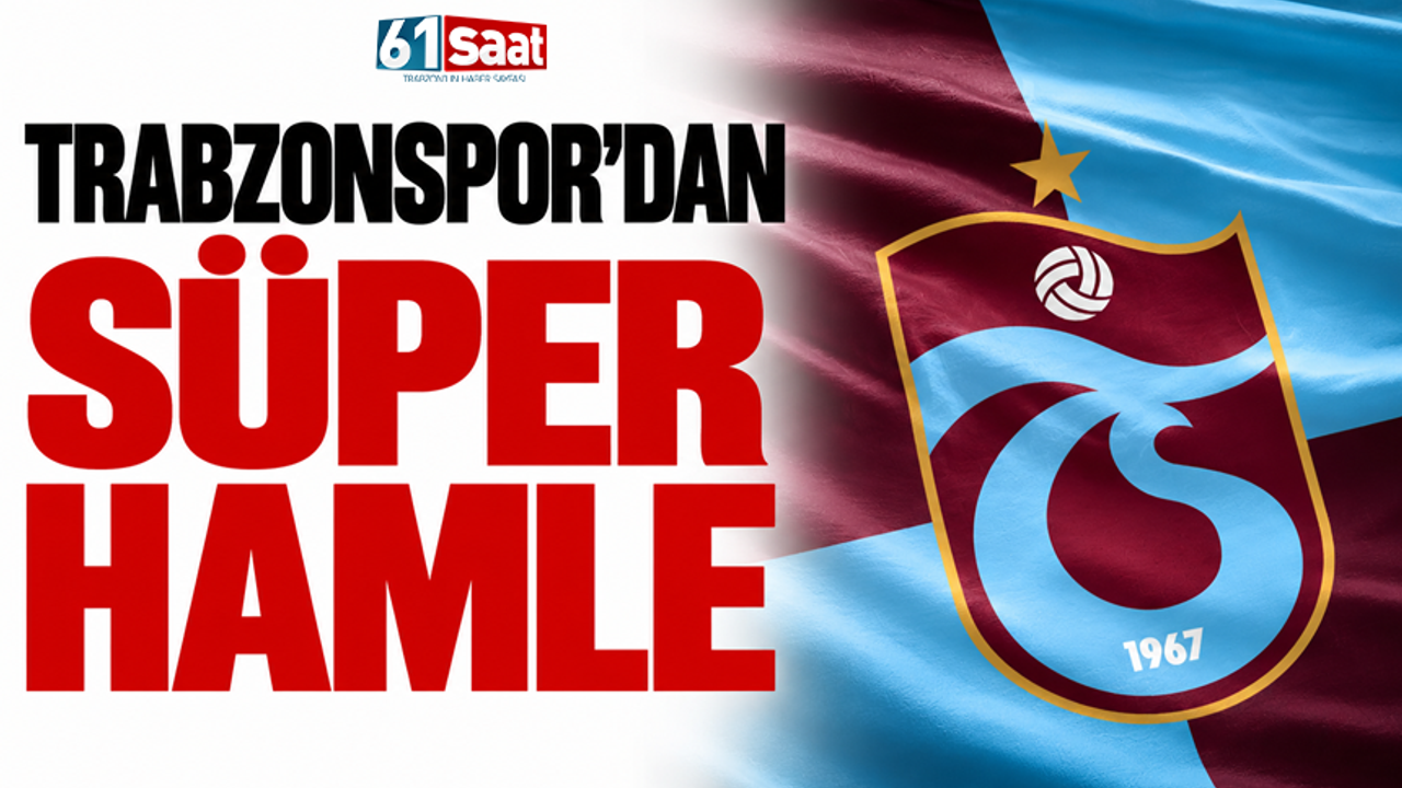 Trabzonspor'dan süper hamle