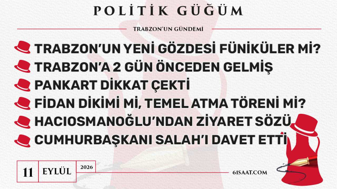 Politik Güğüm - 11 Eylül 2026