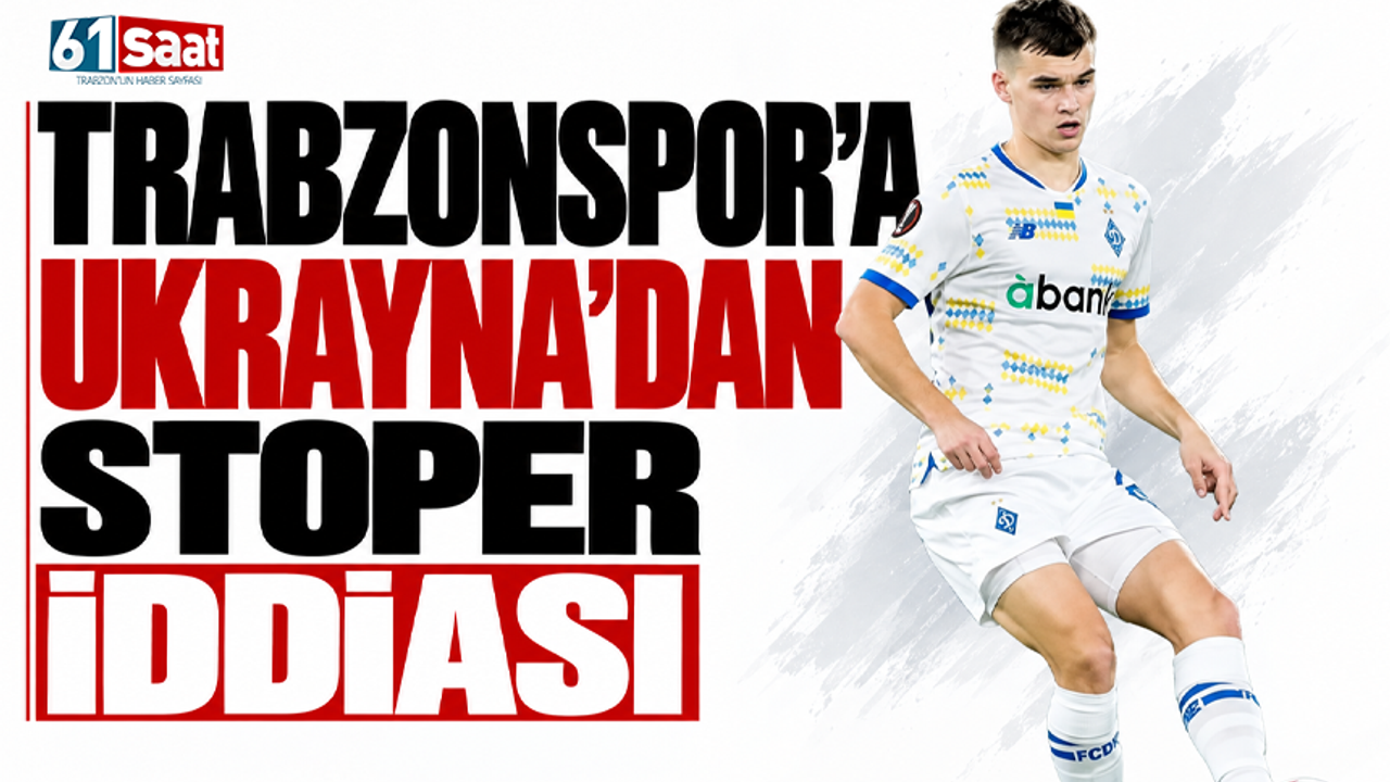 Trabzonspor’a Ukrayna’dan stoper iddiası