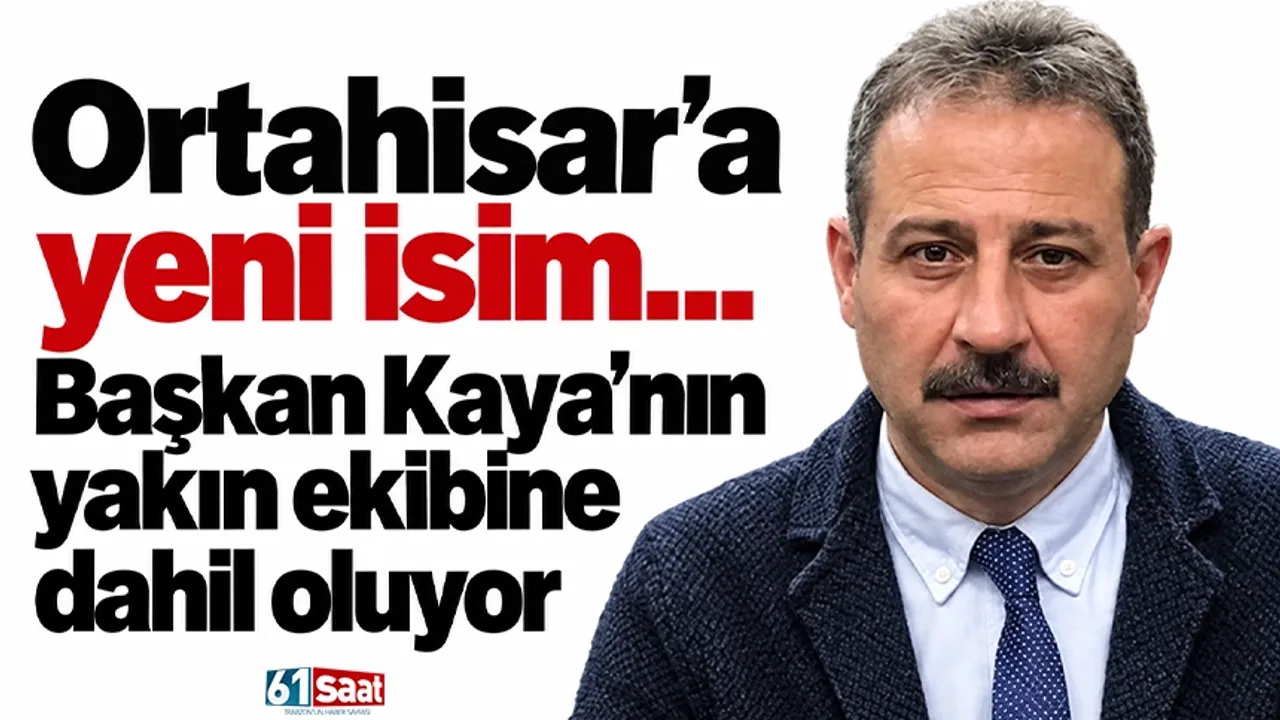 Ortahisar'a yeni isim... Başkan Kaya'nın yakın ekibine dahil oluyor