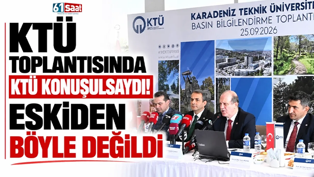 KTÜ toplantısında KTÜ konuşulsaydı! Eskiden böyle değildi