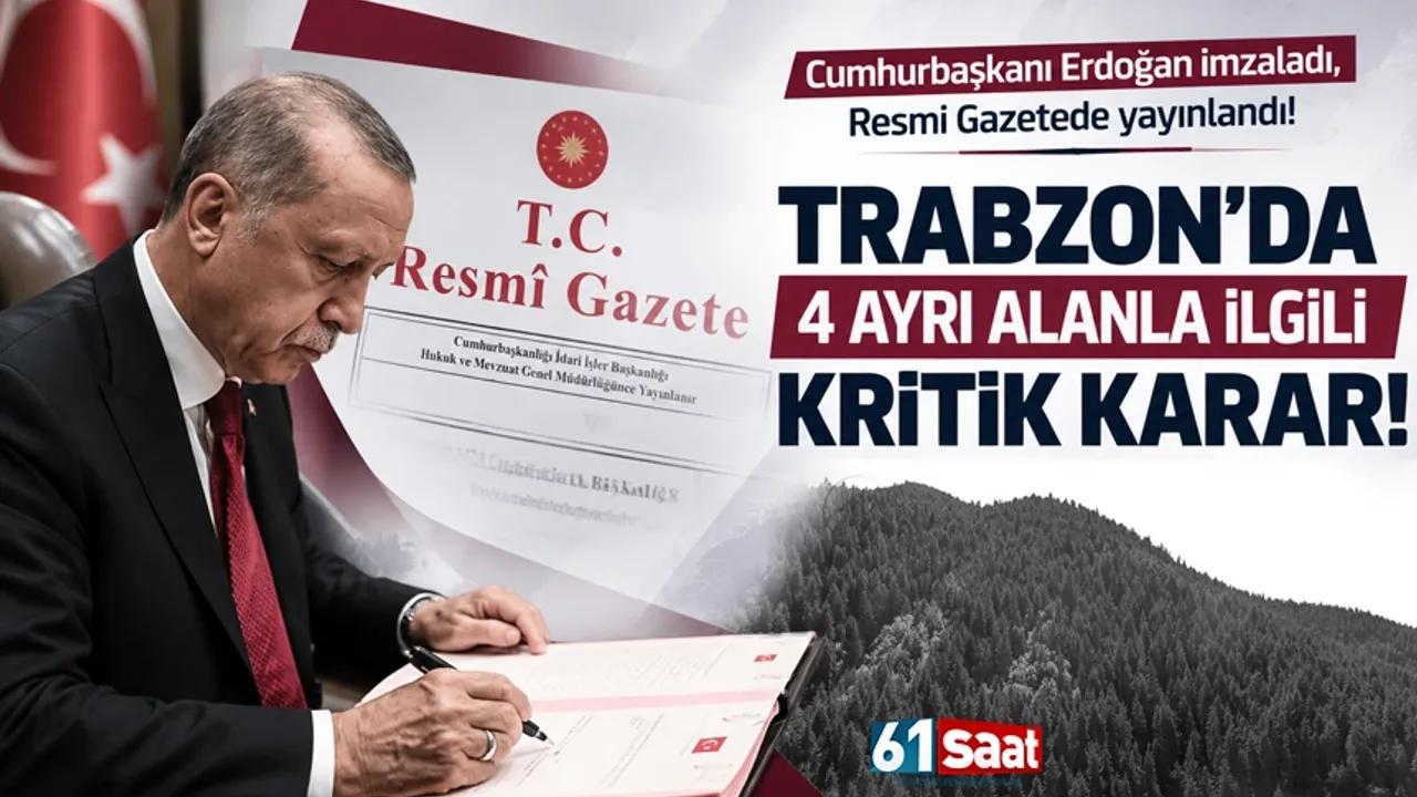 Cumhurbaşkanı Erdoğan'dan kritik imza! Trabzon'da 4 alanı ilgilendiriyor