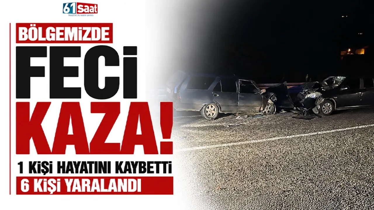 Bölgemizde feci kaza! 1 kişi hayatını kaybetti, 6 kişi yaralandı