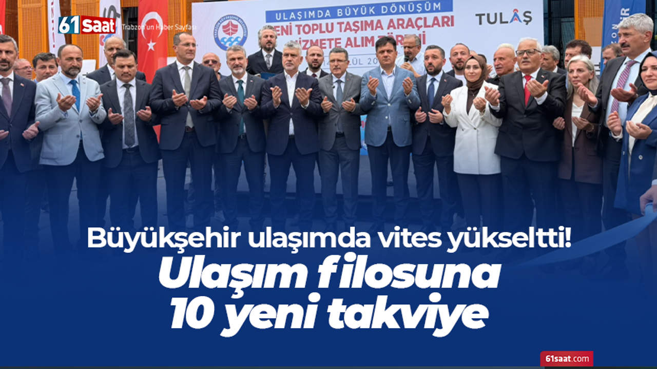 Büyükşehir ulaşımda vites yükseltti! Ulaşım filosuna 10 yeni takviye