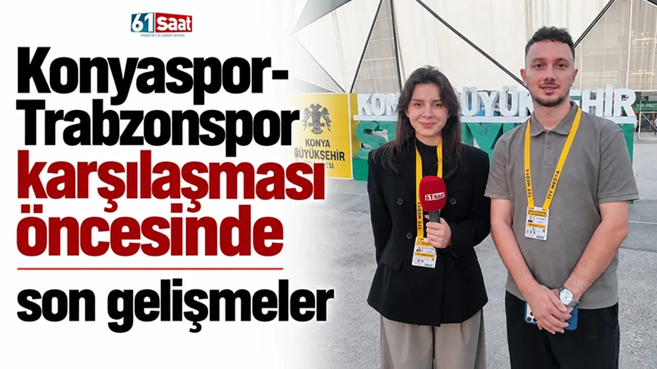 Konyaspor-Trabzonspor karşılaşması öncesi son gelişmeler