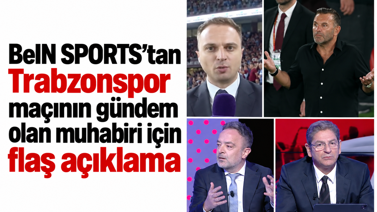 BeIN SPORTS’tan Trabzonspor maçının gündem olan muhabiri için flaş açıklama