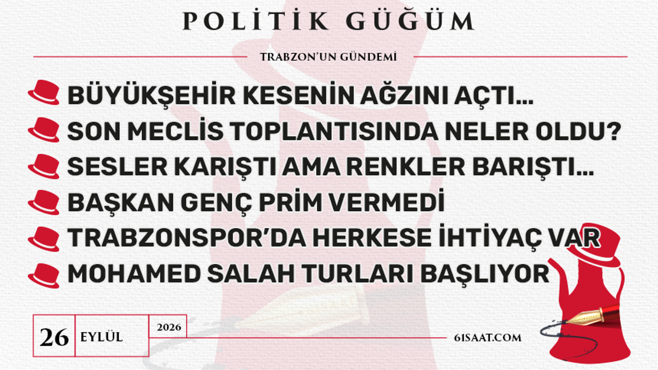 Politik Güğüm - 26 Eylül 2026