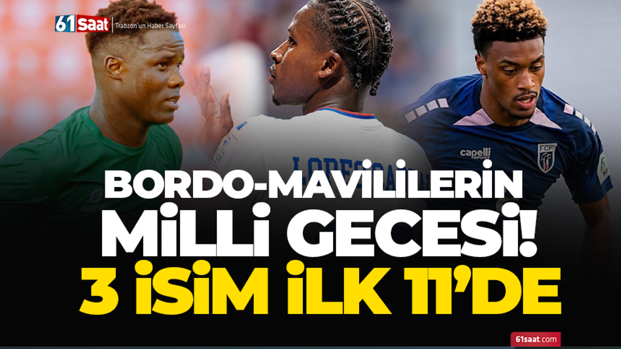 Bordo-Mavililerin milli gecesi! 3 isim ilk 11'de!