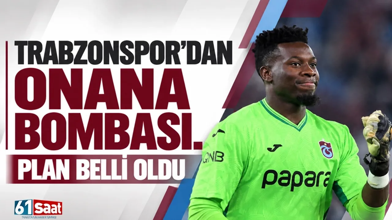 Trabzonspor'dan Onana, bombası! Plan belli oldu