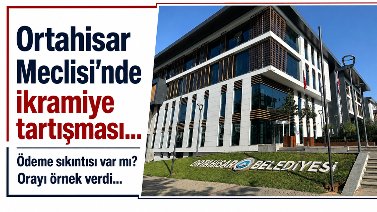 Ortahisar Meclisi'nde ikramiye tartışması… Ödeme sıkıntısı var mı? Orayı örnek verdi…