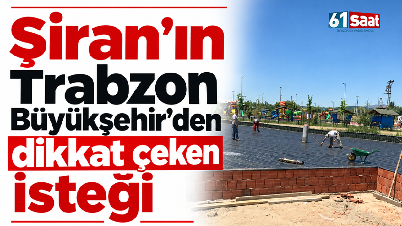 Şiran’ın Trabzon Büyükşehir’den dikkat çeken isteği