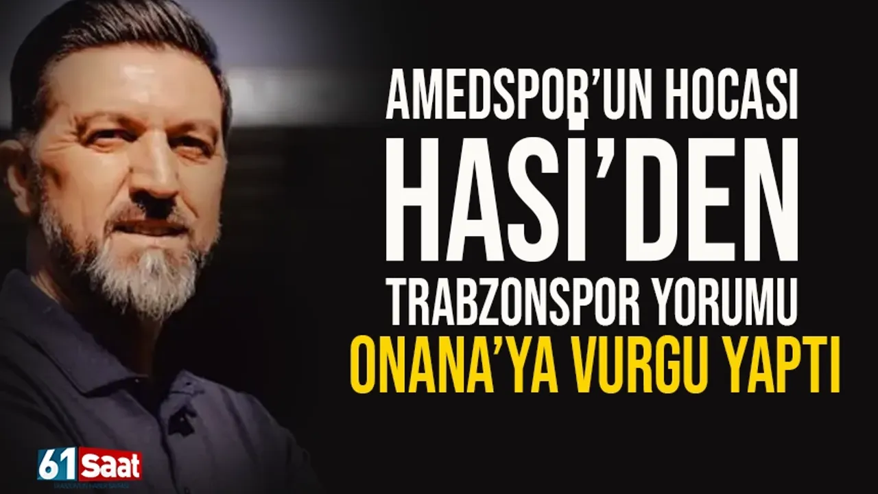 Amedspor Teknik Direktörü Besnik Hasi'den Trabzonspor yorumu