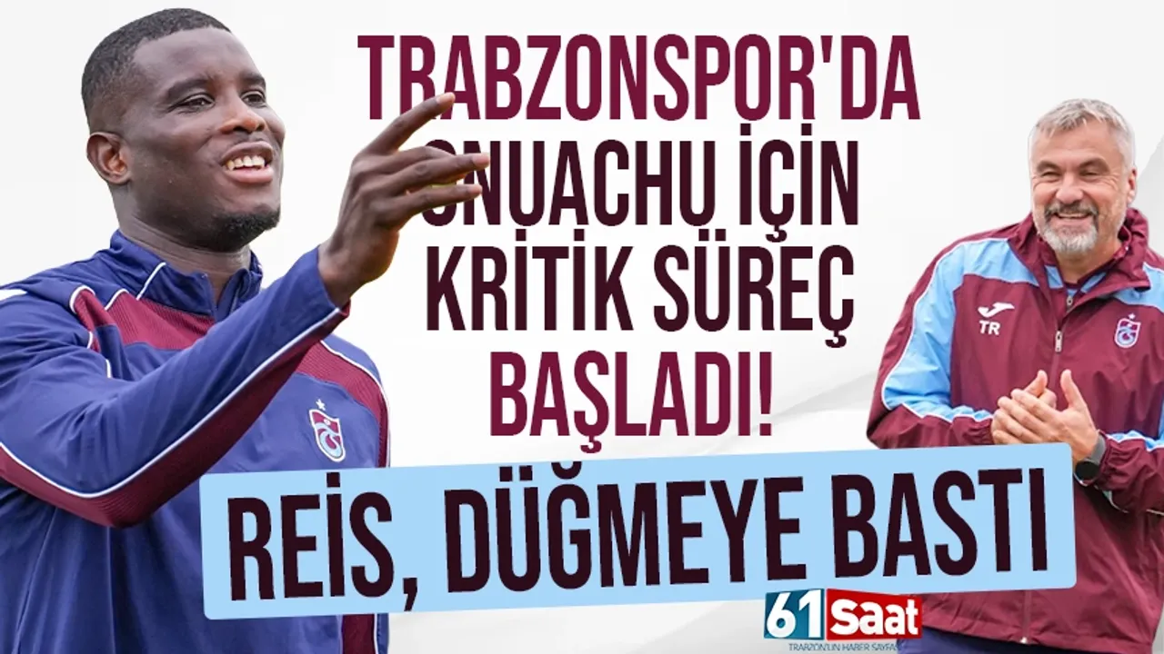 Trabzonspor'da Onuachu için kritik süreç başladı! Reis düğmeye bastı