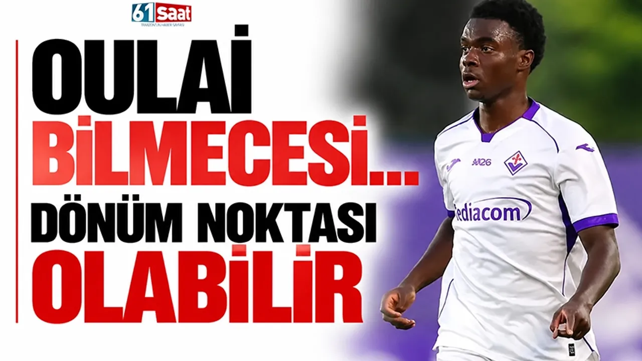 Oulai bilmecesi... Dönüm noktası olabilir