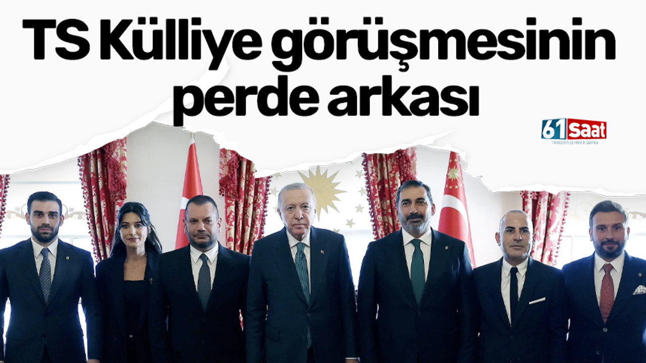 TS Külliye görüşmesinin perde arkası