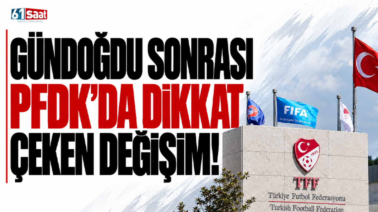 Gündoğdu sonrası PFDK’da dikkat çeken değişim!
