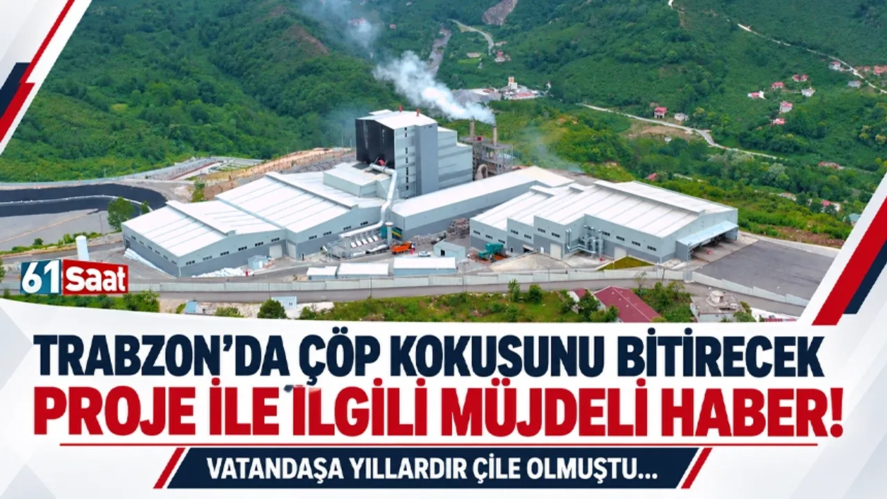 Trabzon Araklı'da yıllardır süren çöp kokusu ile ilgili müjdeli haber