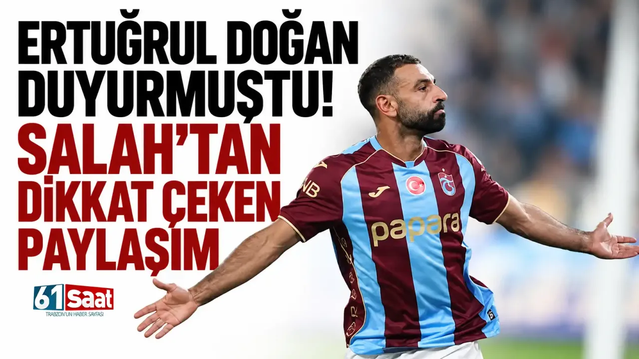 Ertuğrul Doğan duyurmuştu! Salah’tan dikkat çeken paylaşım