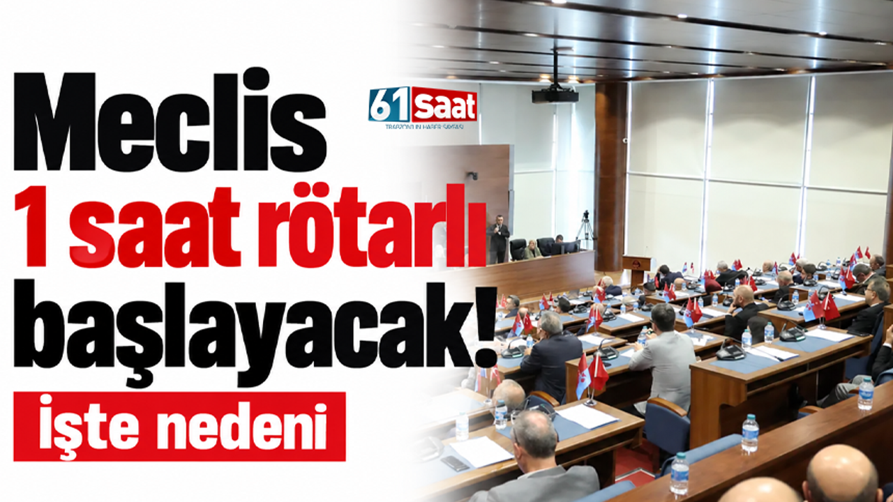 Meclis 1 saat rötarlı başlayacak! İşte nedeni