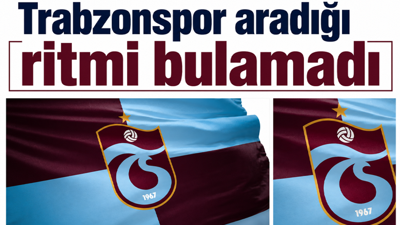 Trabzonspor aradığı ritmi bulamadı