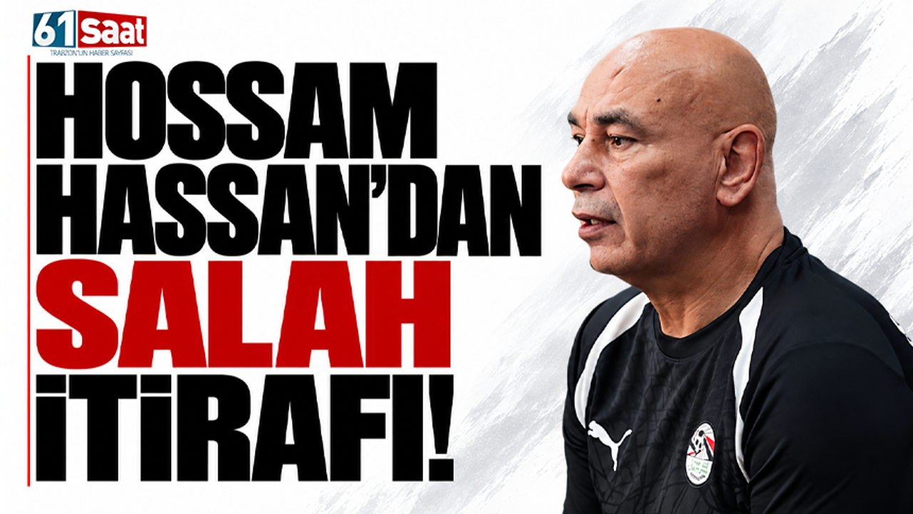 Hossam Hassan’dan Salah itirafı!